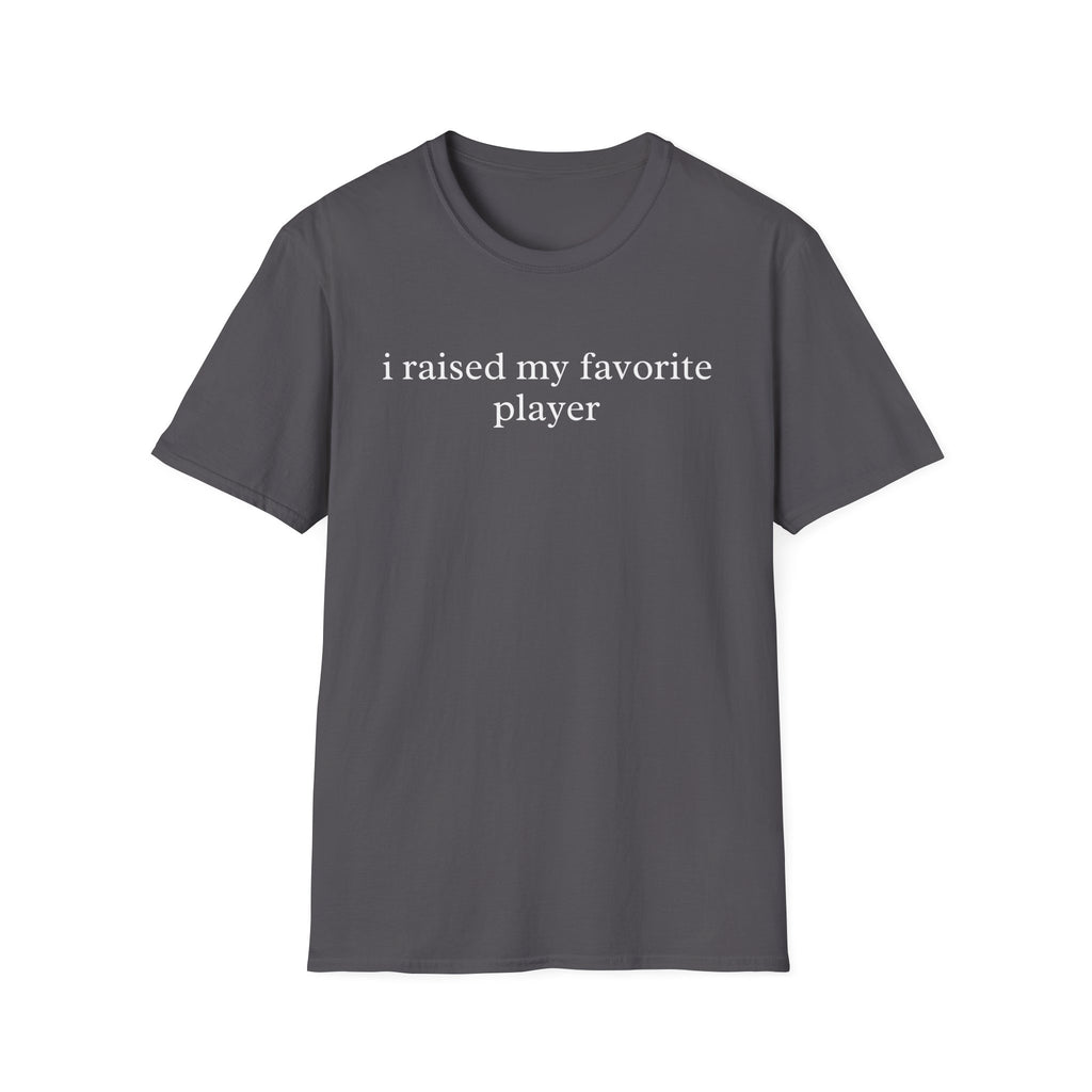 I raised my favorite player shirt