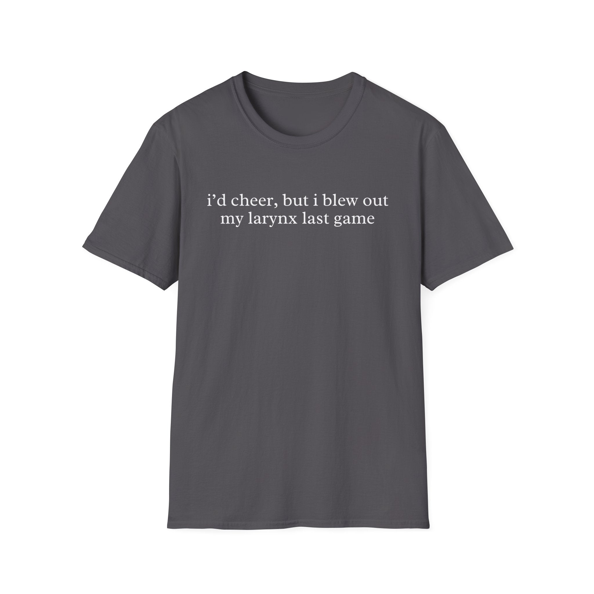 Blew out my Larynx Shirt