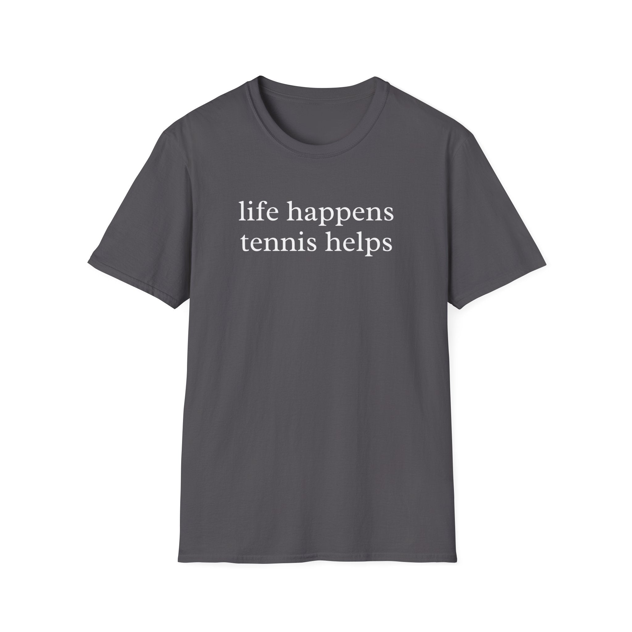 Life Happens Tennis Helps Shirt