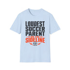 Loudest Soccer Parent Shirt
