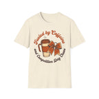 Fueled by Caffeine Shirt