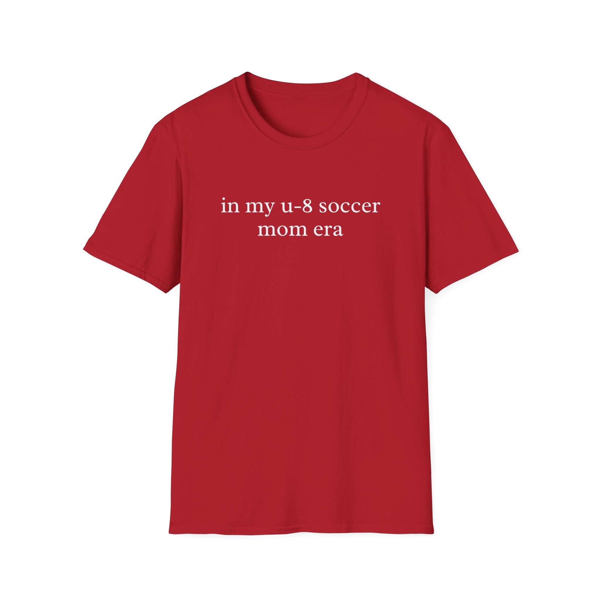 In My u-8 Soccer Mom Era Shirt