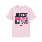 Loudest Dance Mom Shirt