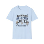 Ballpark Coffee Group Texts Shirt