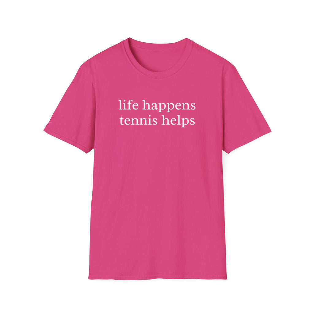 Life Happens Tennis Helps Shirt