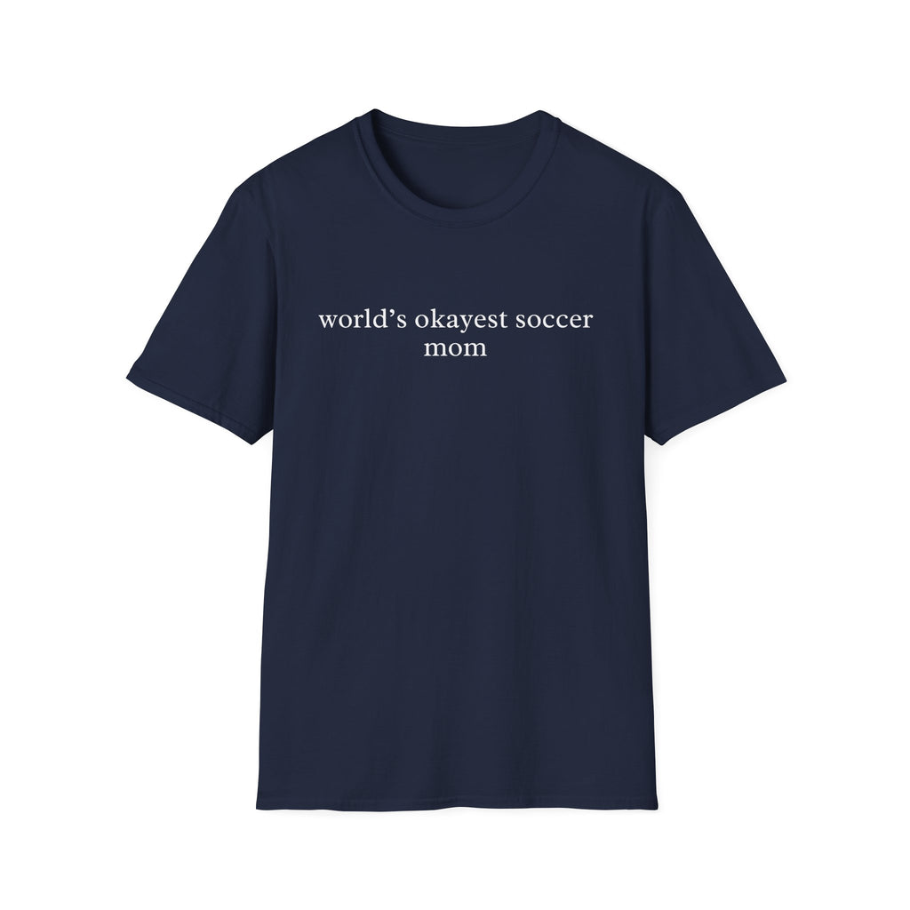 World's Okayest Soccer Mom Shirt