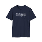 Life Happens Running Helps Shirt