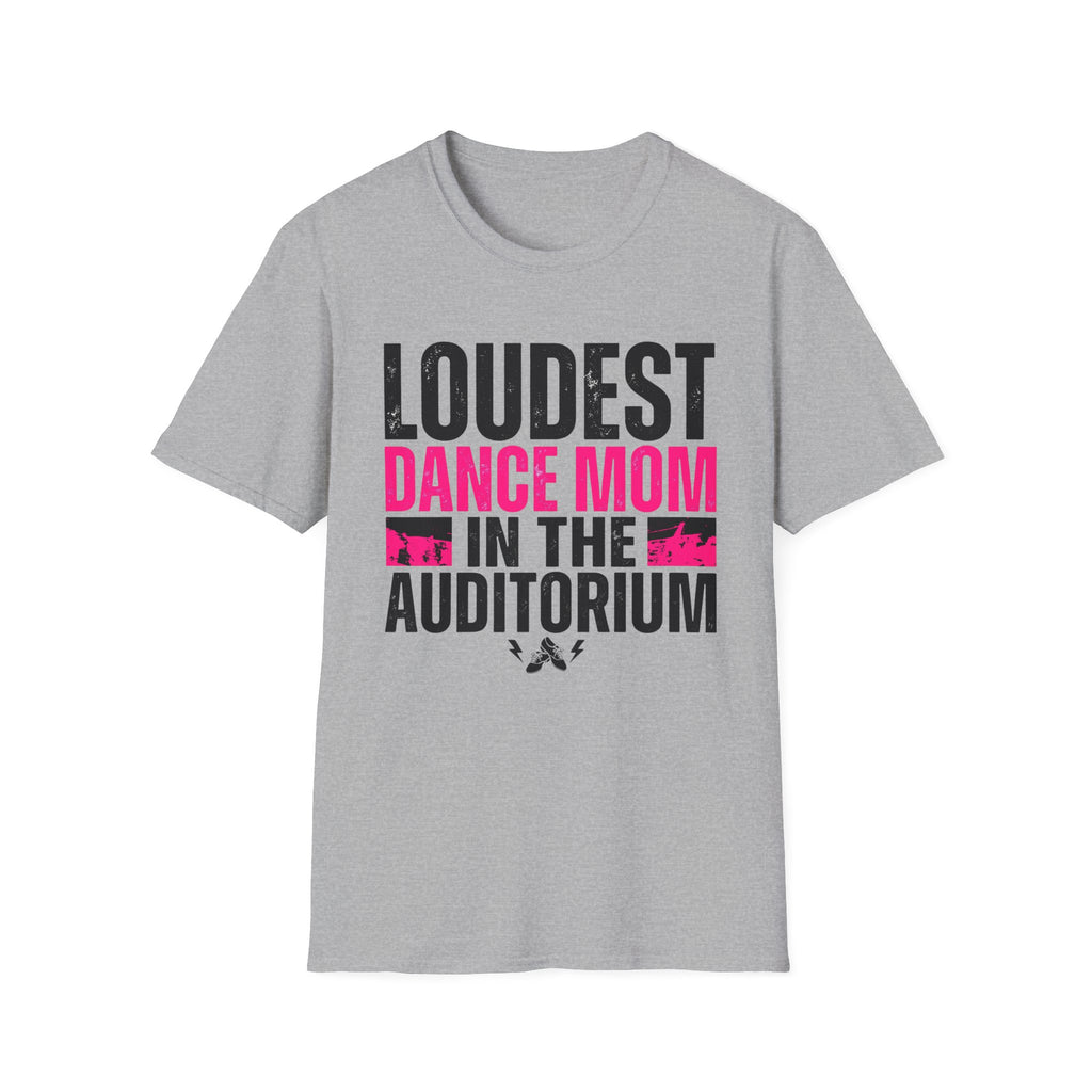 Loudest Dance Mom Shirt