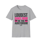 Loudest Dance Mom Shirt