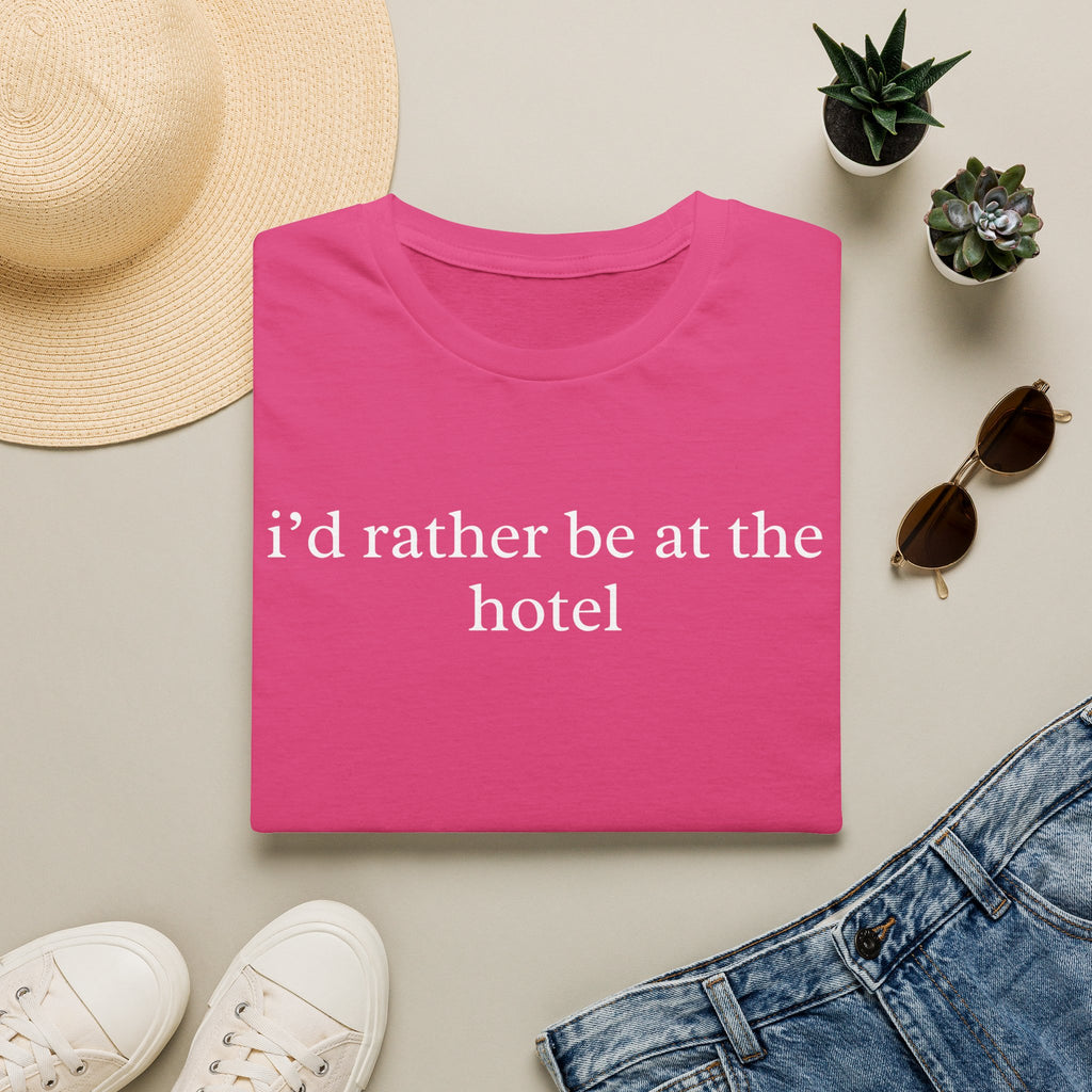 I'd Rather Be At The Hotel Shirt