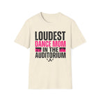 Loudest Dance Mom Shirt