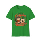 Caffeine and Corner Kicks 2 Shirt