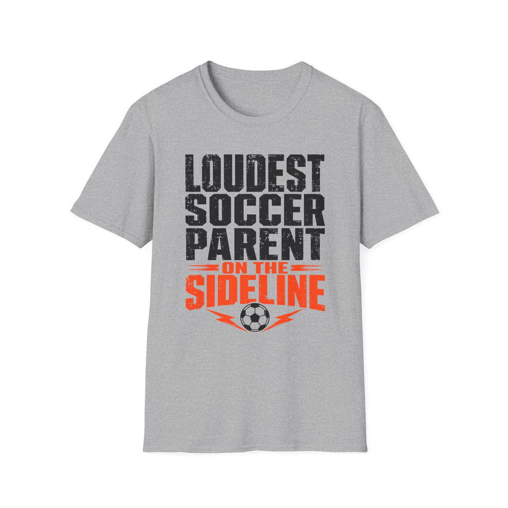 Loudest Soccer Parent Shirt