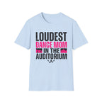 Loudest Dance Mom Shirt