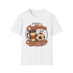 Caffeine and Corner Kicks 2 Shirt