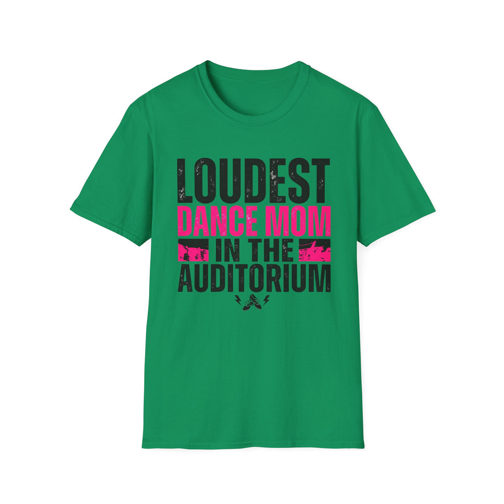 Loudest Dance Mom Shirt