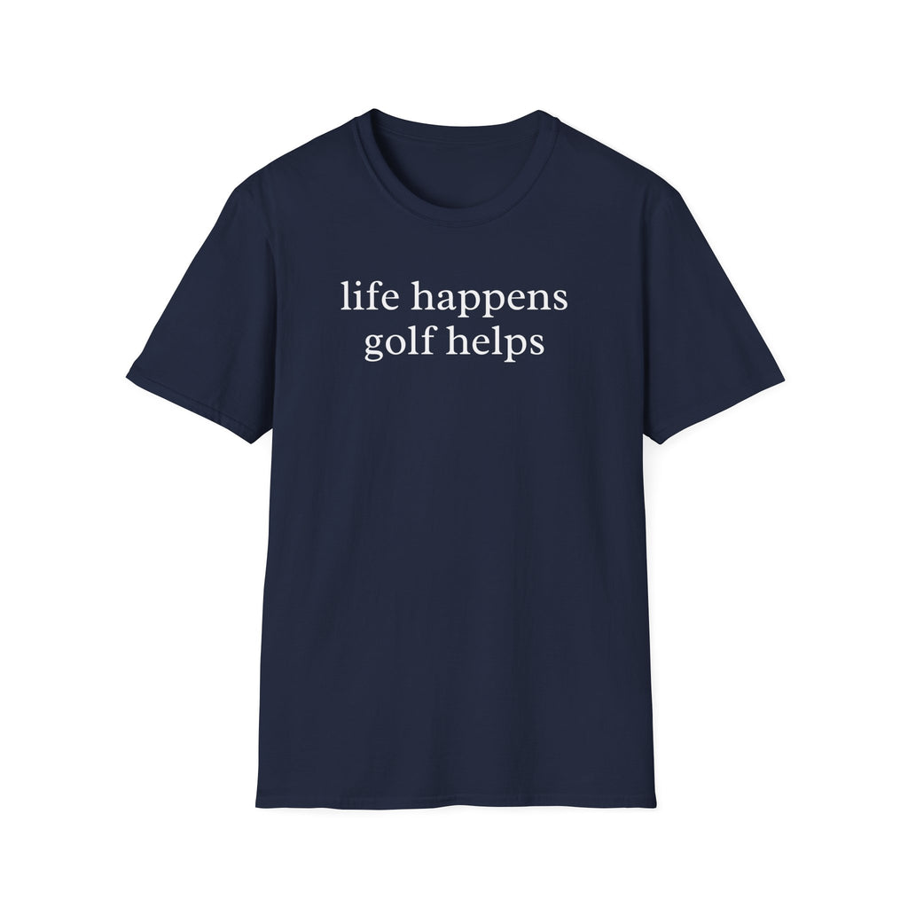 Life Happens Golf Helps Shirt