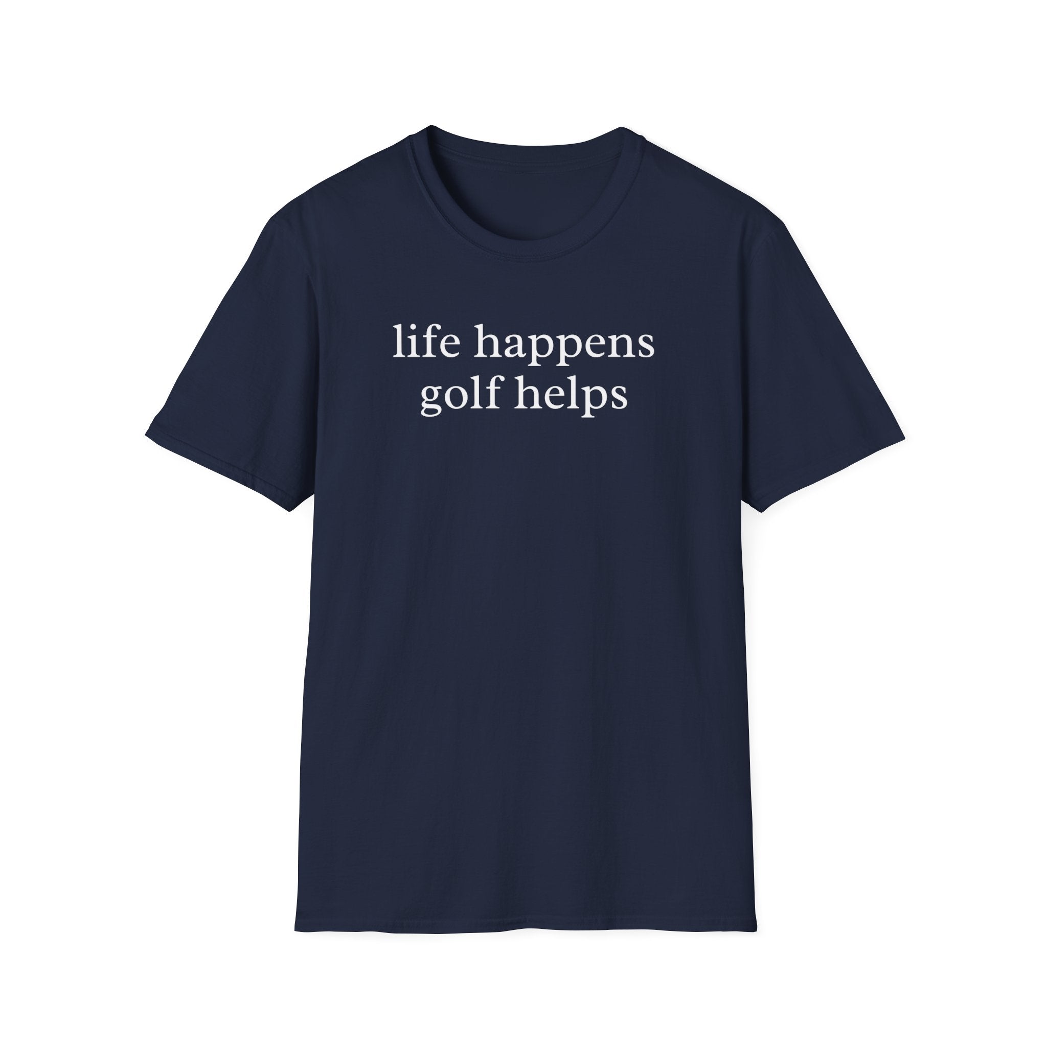 Life Happens Golf Helps Shirt