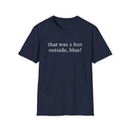 That Was Outside Blue Shirt