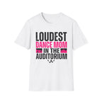 Loudest Dance Mom Shirt