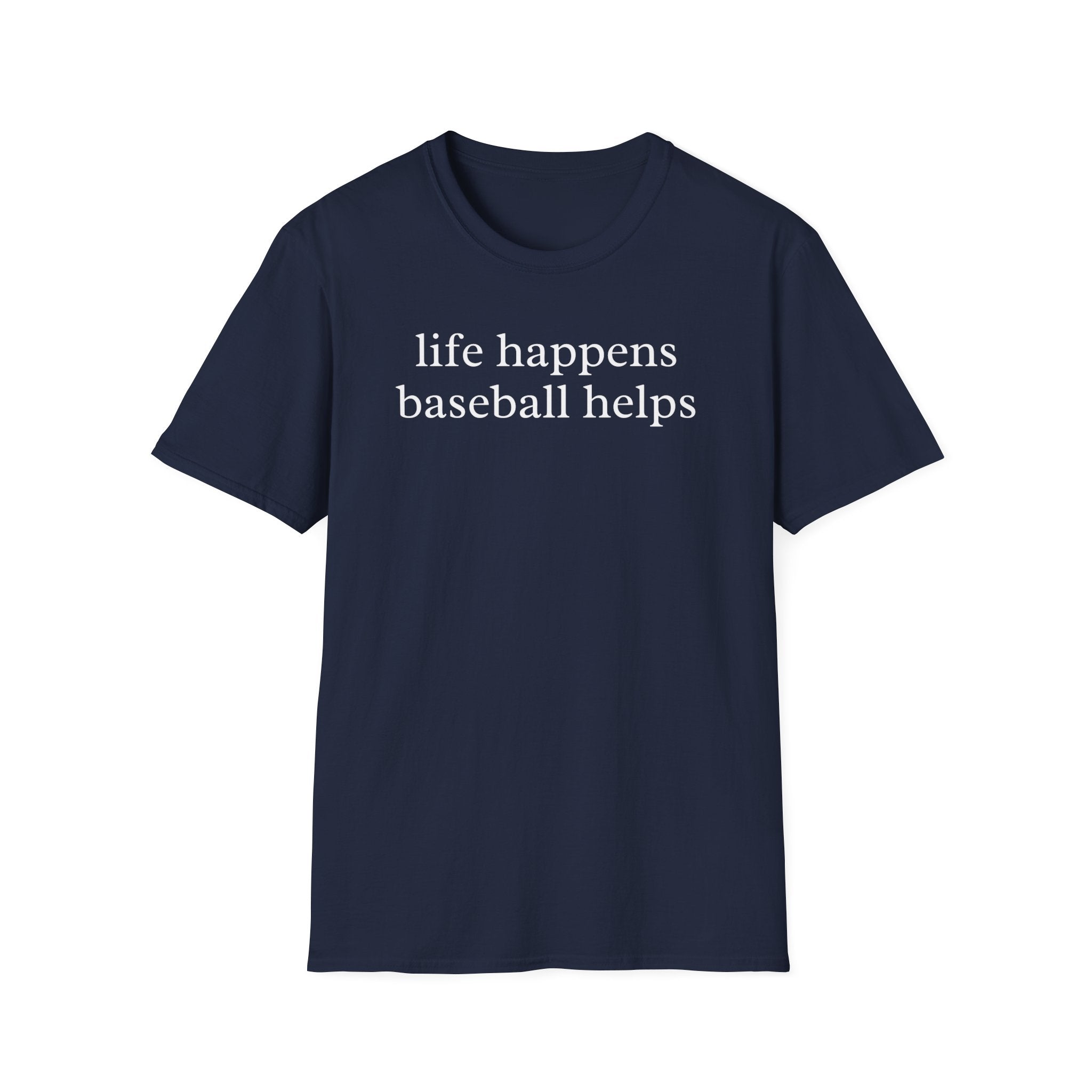 Life Happens Baseball Helps Shirt