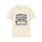 Ballpark Coffee Group Texts Shirt