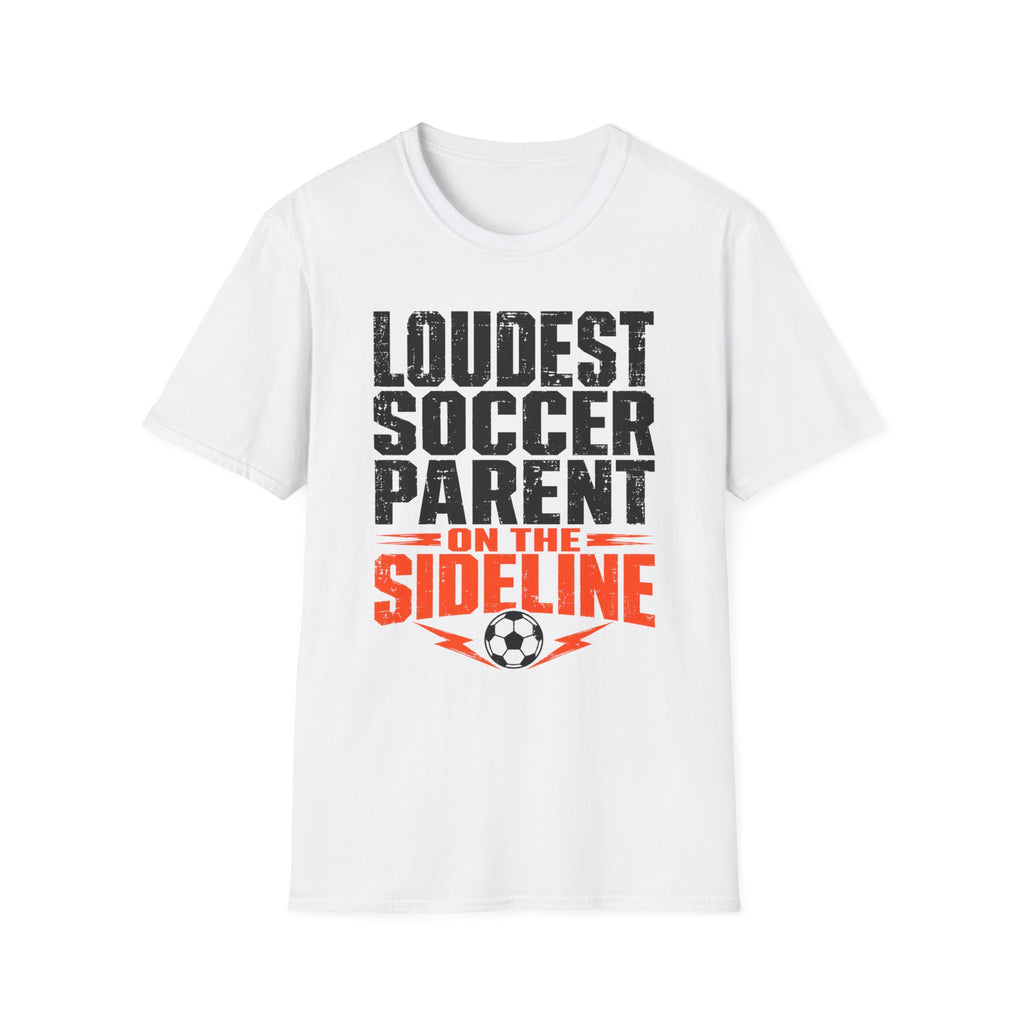 Loudest Soccer Parent Shirt