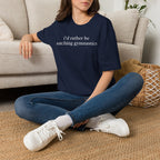 I'd Rather Be Watching Gymnastics Shirt