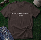 World's Okayest Soccer Mom Shirt