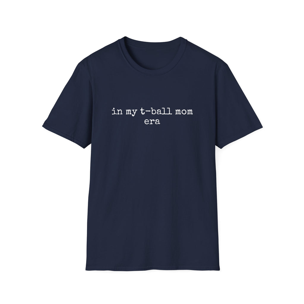 T Ball Mom Era Shirt