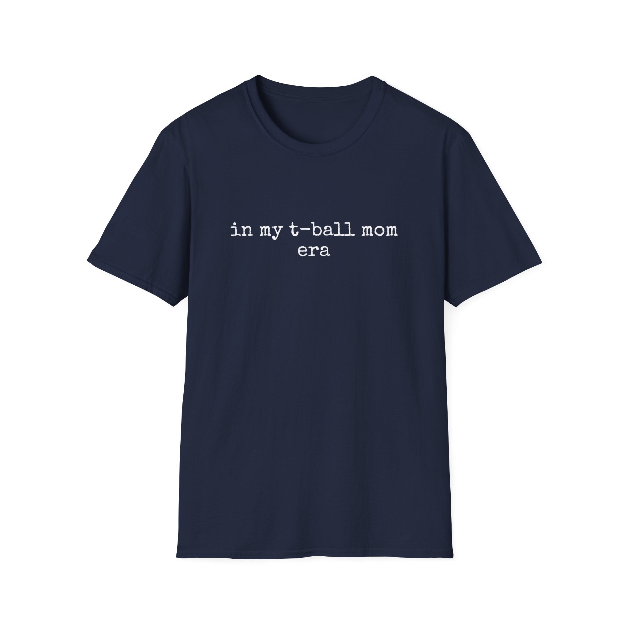 T Ball Mom Era Shirt