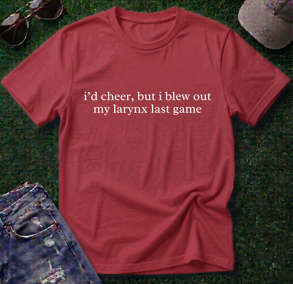 Blew out my Larynx Shirt