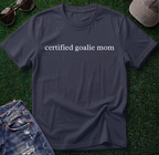 Certified Goalie Mom Shirt