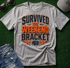 Survived the Weekend Bracket Shirt